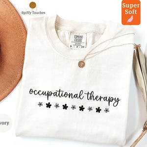 Occupational Therapy Shirt, Cute Occupational Therapy Gift, OT T-Shirt, Occupational Therapist Tee, Occupational Therapy Top, Ivory Shirt