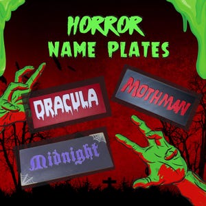 May include: Three horror-themed name plates with a green and red background. The plates are black with white text and read "Dracula", "Mothman", and "Midnight".