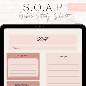 May include: A digital tablet displaying a "S.O.A.P Bible Study Sheet" template. The template features sections for passage, scripture, observation, and prayer, with the word "SOAP" at the top. The text "UPLOAD TO GOODNOTES OR NOTABILITY" is also visible.