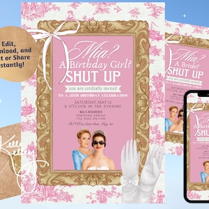 May include: A pink and gold printable invitation with a floral pattern. The invitation features a picture of two women with the text "Mia? A Birthday Girl? Shut Up" and the text "You are cordially invited to a 25th Birthday Celebration".
