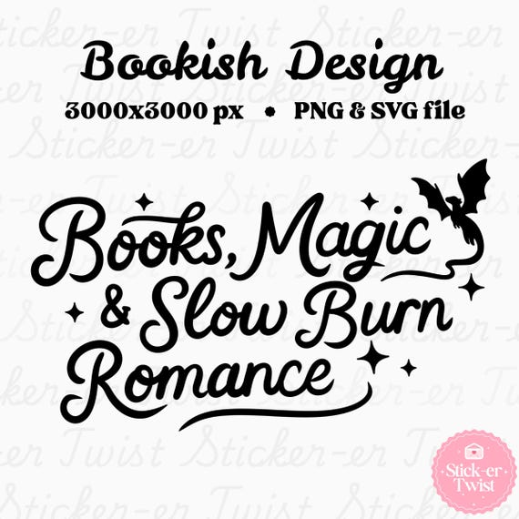 Books, Magic and Slow Burn Romance | Romantasy SVG, Romantasy Reader PNG, Book Lover Sticker File