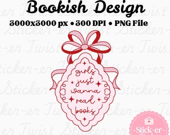 Girls Just Wanna Read Books PNG: Cute Trendy Bookish Clipart, Kindle Sticker Design, Bookclub Reader Sticker Design, Girly Book Sticker