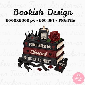 Puede incluir: Diseño digital con una pila de libros con los títulos "Touch Her & Die", "Obsessed" y "He Falls First". Una corona, una vela, una rosa y una etiqueta que dice "Mine" están encima. El diseño incluye el texto "Bookish Design".