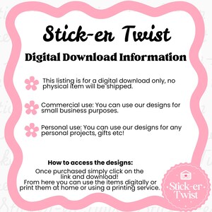 May include: A pink-framed graphic with the text "Stick-er Twist" and "Digital Download Information." Details include commercial and personal use, and instructions on accessing the designs after purchase. A small pink sticker with the logo is in the bottom right.