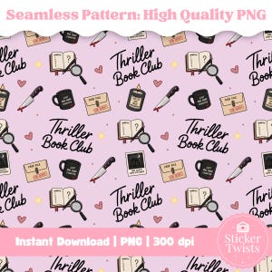 May include: Seamless pattern with a light pink background featuring repeating illustrations of books, magnifying glasses, knives, coffee mugs, case files, candles, and hearts. The words "Thriller Book Club" are also present. The bottom of the image says "Instant Download | PNG | 300 dpi".