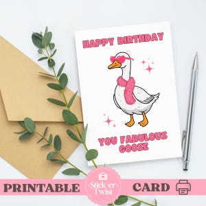 Printable Happy Birthday Card, Silly Goose, Fabulous Goose Birthday, Funny Animal Card for Friend, Digital Download A6 Greeting Card
