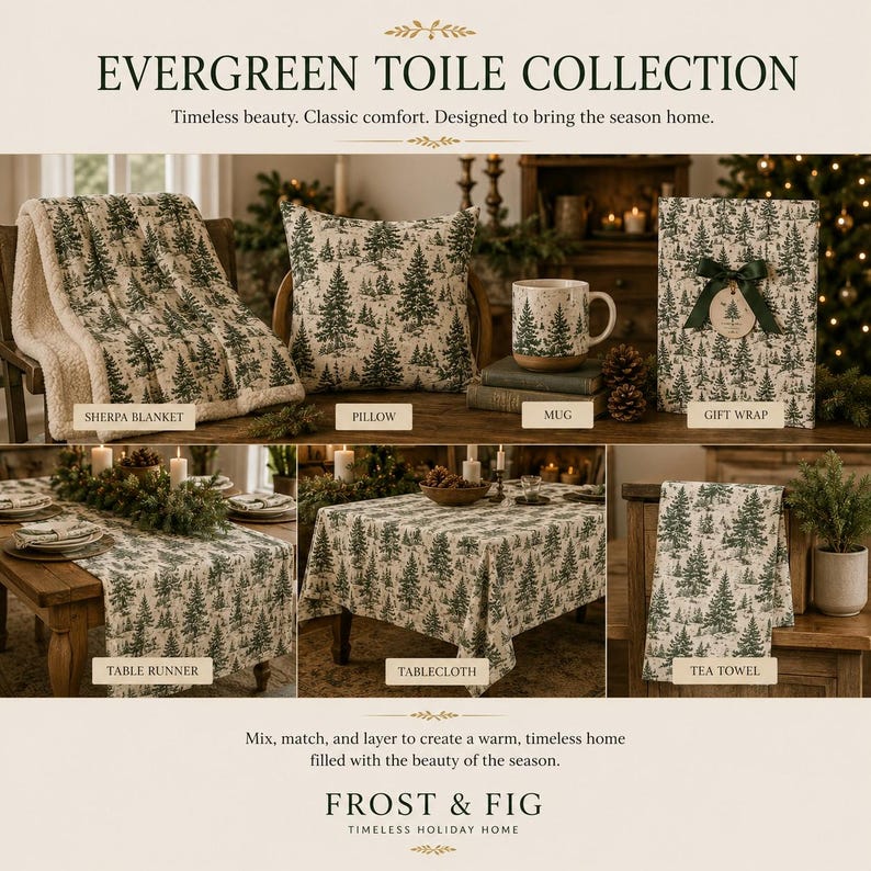 May include: The Evergreen Toile Collection features home goods with a green pine tree pattern on a cream background, including a sherpa blanket, pillow, mug, gift wrap, table runner, tablecloth, and tea towel, all displayed in a holiday setting.