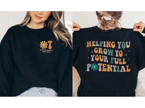 Occupational Therapist Shirt, Occupational Therapy Sweatshirt, Grow To Your Full Potential COTA OT OTA Occupational Therapist Assistant Gift