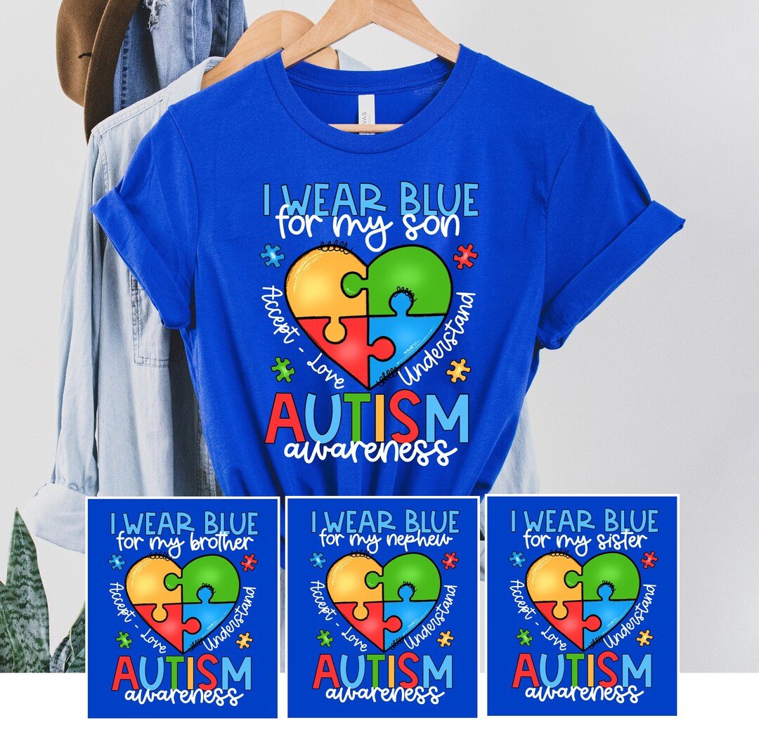 Autism Shirt, I Wear Blue For, Autism Awareness, Autism Month, Autism