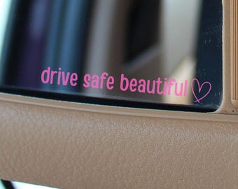 Drive Safe Beautiful | Mirror Decal | Bumper Sticker | Side Mirror | Vinyl Decal | Funny Quote | Rearview Mirror | Fast Cars