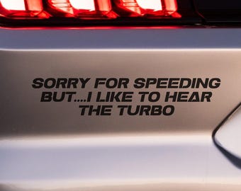 Sorry For Speeding Turbo Vinyl Decal: Boosted Car Bumper Sticker