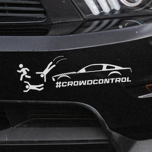 Crowd Control Car Decal -Choose Your Style Car | Funny Window Decal | Bumper Sticker | Window Sticker | Muscle Car | Fast Cars | Mustang Car