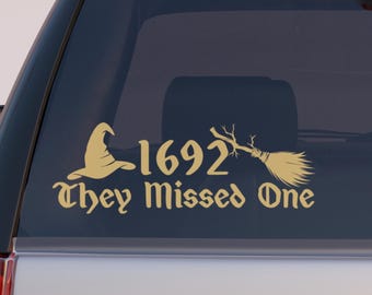 1692 They Missed One Decal (horizontal) | Car Window Decal | Bumper Sticker | Pagan Witch | Wiccan Witch | Salem Witch Trials