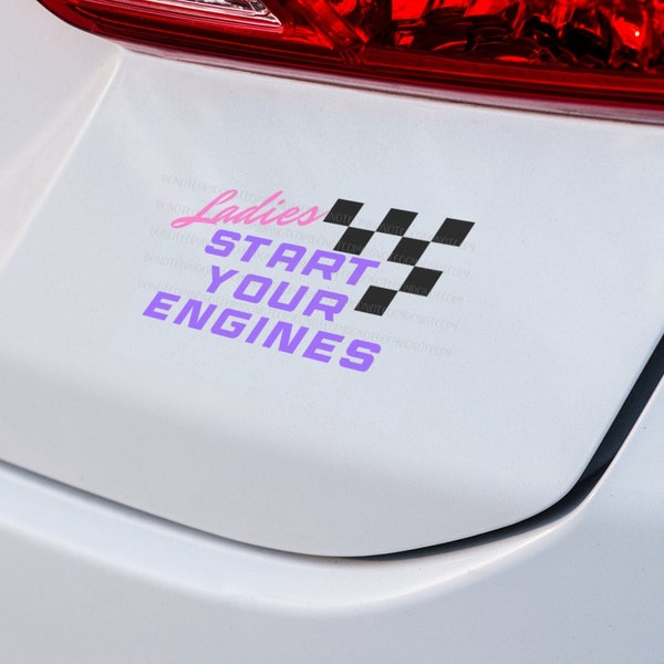 Ladies Start Your Engines Car Decal | Women Racing | Race Car | Racing | Muscle Car | Window Decal | Bumper Sticker