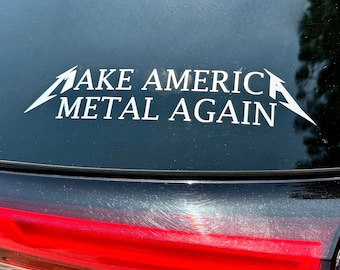 Make America Metal Again Decal | Metal Music | Rock Music | Rock On | Bumper Sticker | Window Decal | Car Decal