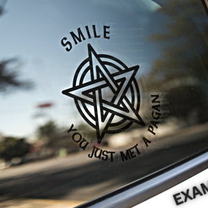 Smile, You Just Met A Pagan Decal | Car Window Decal | Bumper Sticker | Window Sticker | Norse Pagan Witch