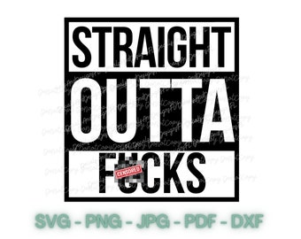Straight Outta Fxcks SVG: Zabawny sarkastyczny cytat (pobranie cyfrowe)