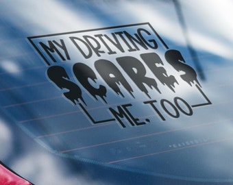 Funny 'My Driving Scares Me Too' Vinyl Decal - Car Bumper Sticker