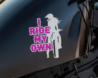 I Ride My Own Decal | Biker Sticker | Window Decal | Motorcycle Babe | Sport Bike | Fast Bikes | Lady Driven | Cruiser | Chopper | Car Decal