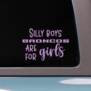Silly Boys, Bron cos Are For Girls Decal | Window Sticker | Bumper Sticker | Lady Driven | Girl Driver | Buck Wild Women