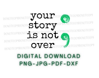 Semicolon Mental Health PNG: Your Story Isn't Over (Digital Download)