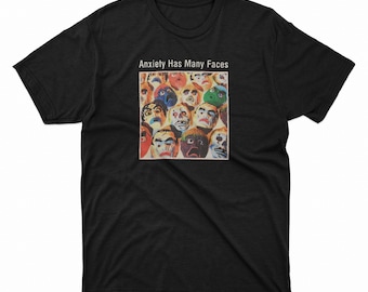 Anxiety Has Many Faces Shirt Unisex Vintage Tee