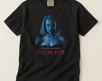 Camiseta retro de los 90 con estampado de la película "To Die For" (Para morirse por ella).