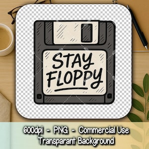 Retro Floppy Disk Doodle Clipart, “Stay Floppy” Handwritten Vector PNG for Tech T-Shirts, Retro Computer Art