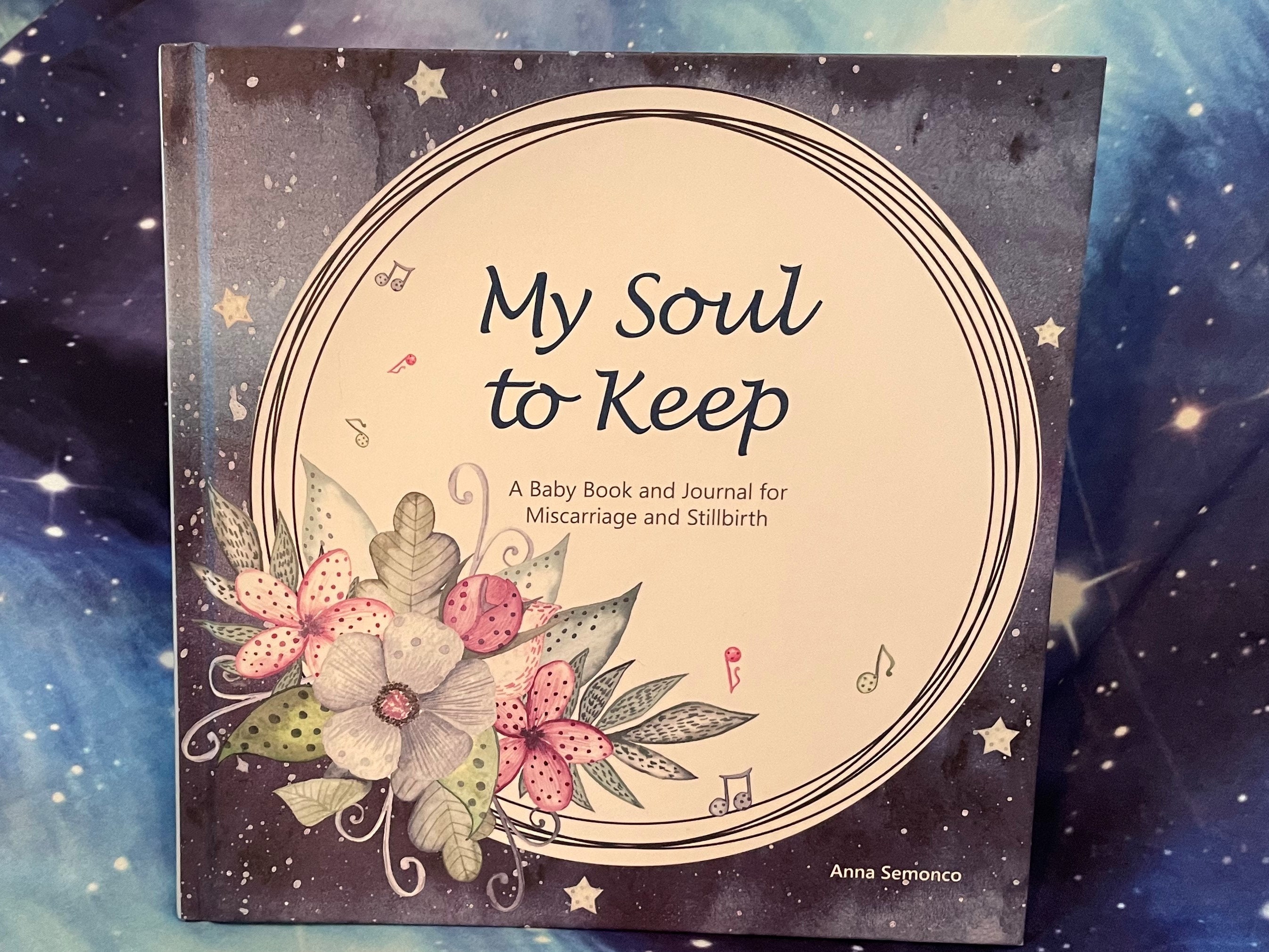 My Soul to Keep; A Baby Book and Journal for Miscarriage and Stillbirth