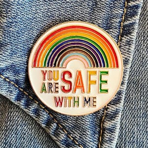 You Are Safe With Me Rainbow Enamel Pin, LGBTQIA+, Safe Space, Support Pride, Rainbow Pin, Gender Affirming, Inclusive Ally Pin