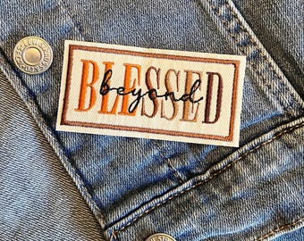 Beyond Blessed Iron on Patch, Religious Trendy Jacket Patch, Christian Trucker Hat Patch, Faith Patch For Tote Bags, Bible Backpack Patch