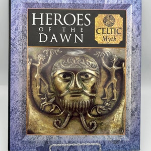 Heroes of the Dawn: Celtic Myth Hardcover Book