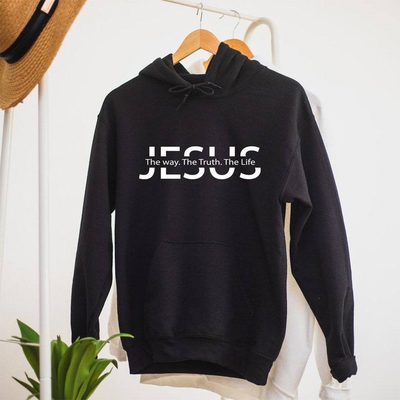 Jesus Sweatshirt Jesus the Way the Truth the Life Hoodie - Etsy