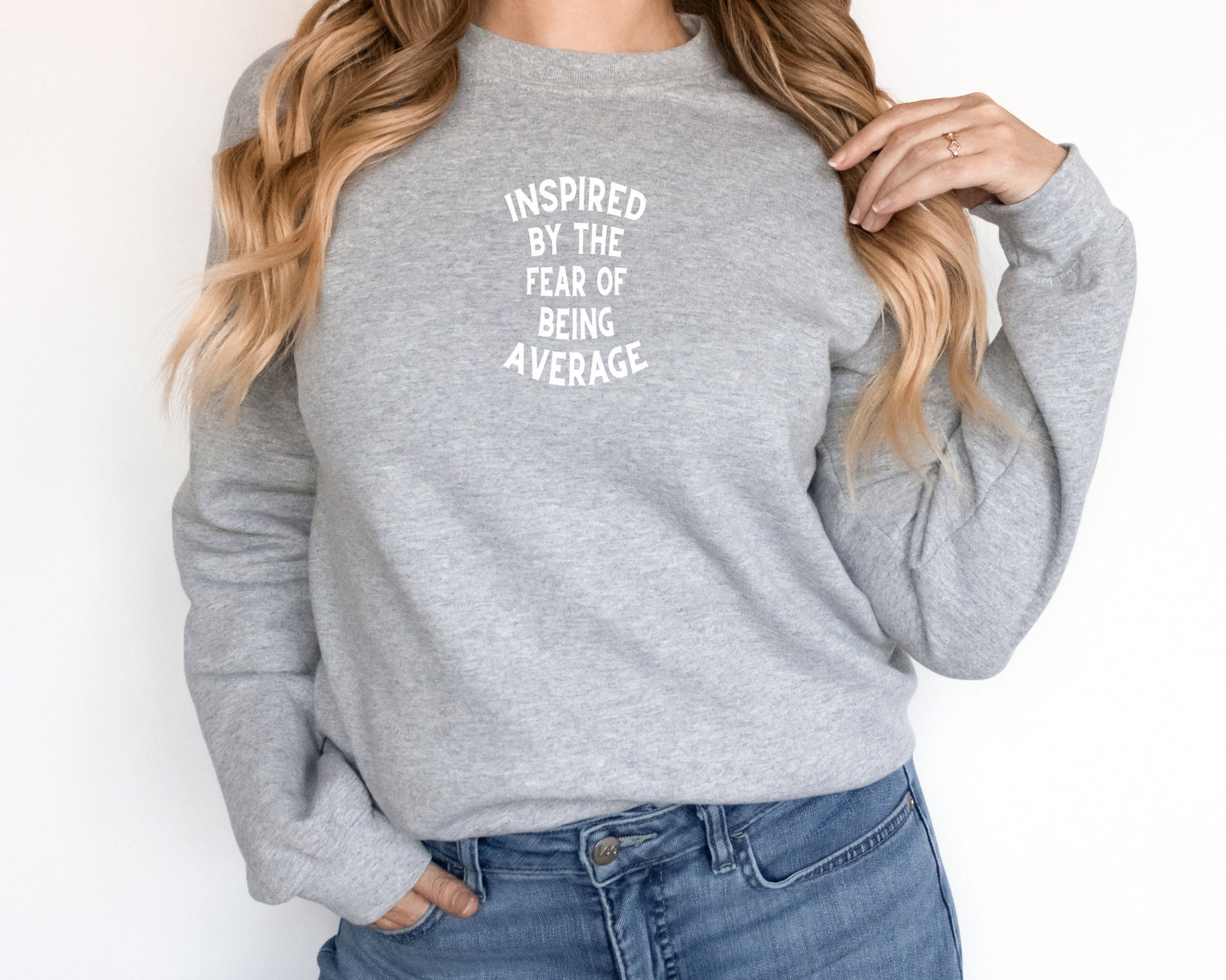 Inspired by the Fear of Being Average Unisex Sweatshirt Embroidery