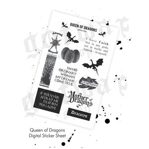 May include: A digital sticker sheet with black and white graphics and text. The sheet includes images of dragons, dragon eggs, and quotes such as "Queen of Dragons" and "I'm no ordinary woman, my dreams come true."