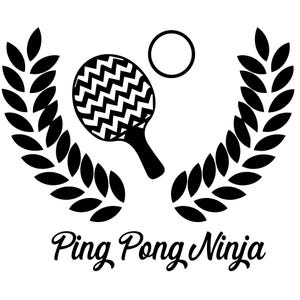 May include: Black and white graphic featuring a ping pong paddle with a zigzag design, a ping pong ball, and laurel wreaths. The words "Ping Pong Ninja" are written in a cursive font below the design.