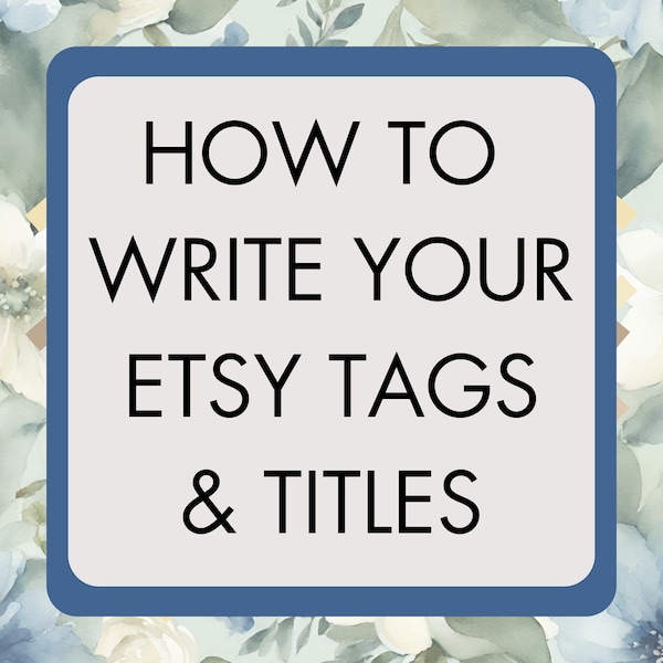 How To Write Etsy Titles and Tags for Your Listings. Advice and Tips for Writing and Re-Writing. Printable PDF Instant Digital Download