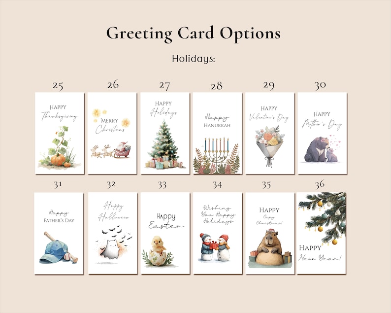 May include: A collection of twelve rectangular greeting cards labeled 25 through 36, featuring various holiday illustrations and text including Happy Thanksgiving, Merry Christmas, Happy Holidays, Happy Hanukkah, Happy Valentine's Day, Happy Mother's Day, Happy Father's Day, Happy Halloween, Happy Easter, Wishing You Happy Holidays, Happy Capy Christmas, and Happy New Year.