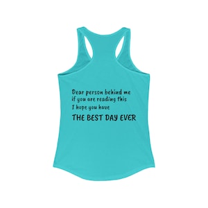 Dear person behind me Women&#39;s Ideal Racerback Tank - Printed Tees, Positive Tank, Person behind me tank, Aesthetic be kind, Mental health