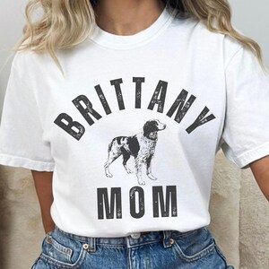 Brittany Mom T-shirt Gift Brittany Lover Spaniel Mom Tee Brittany Spaniel Shirt Brittany Owner Gift Dog Mom Fur Mama Cute Dog Mama Tshirt