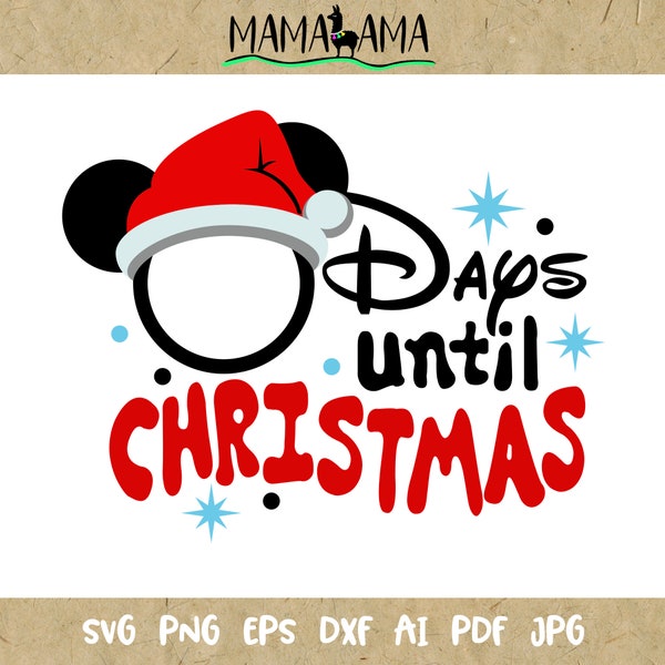 Christmas calendar coundown Days until Christmas sign Mouse ears Santa hat svg Christmas ornaments Cricut downloads Silhouette svg