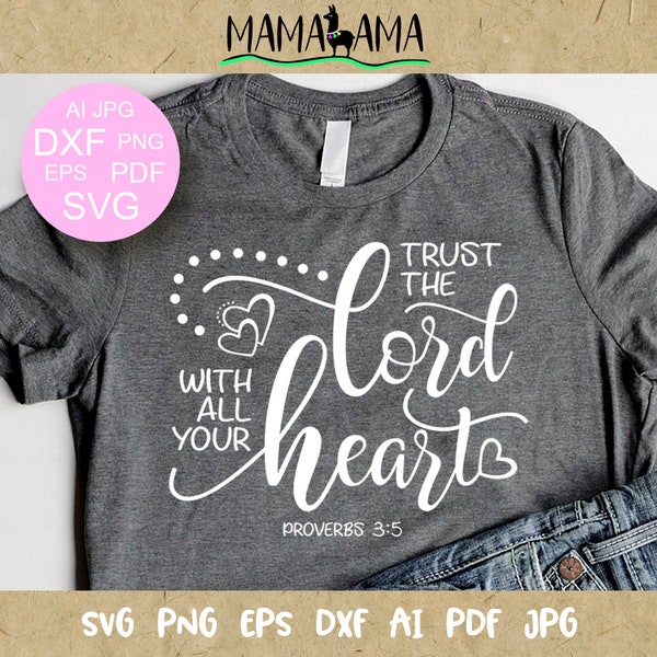 Trust the Lord with all your heart Proverbs 3:5 svg, Scripture wall art, Bible verse svg, Religious png, Christian gifts, Digital downloads