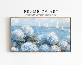 May include: A framed painting featuring a coastal scene with blue hydrangeas in the foreground and sailboats on the water. The artwork has a light blue and white color palette, with the text "FRAME TV ART PREMIUM QUALITY | 16:9 RATIO" at the top.
