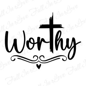 Worthy SVG, Religious Svg, Christian Svg, Christian Svg Png Jpg Dxf Eps Digital Download Files