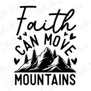 Faith can move mountains SVG, Religious Svg, Christian Svg, Christian Svg Png Jpg Dxf Eps Digital Download Files