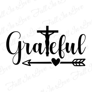 Grateful SVG, Cross Svg, Religious Svg, Christian Svg, Christian Svg Png Jpg Dxf Eps Digital Download Files