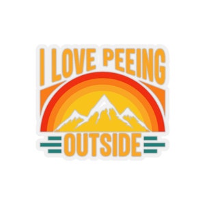 I Love Peeing Outside Sticker, Funny, Water Bottle, Laptop Sticker, Cooler Sticker, Car Sticker, Hydroflask Sticker