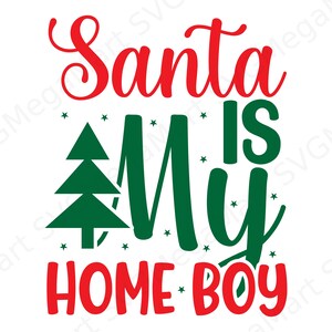 Santa Is My Homeboy SVG, Kerstmis Svg, Santa Svg, Happy Holidays Svg Png AI Eps Dxf digitale downloadbestanden