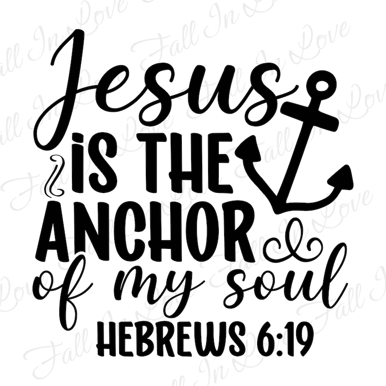 Jesus is the Anchor of My Soul Hebrews 6:19 SVG Christian - Etsy