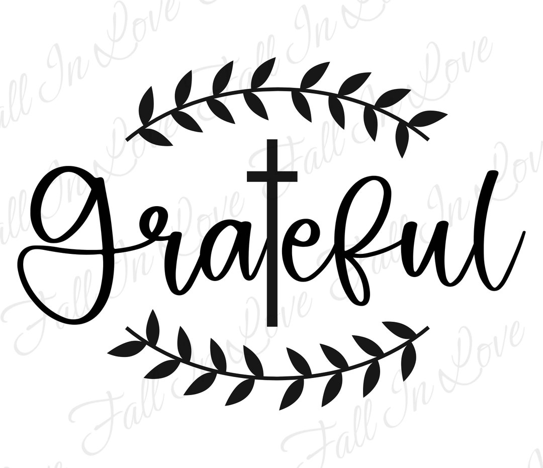 Grateful SVG, Christian Svg, Jesus Svg, Bible Verse Svg Png Eps Dxf ...